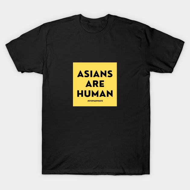 Asians are Human T-Shirt by e s p y